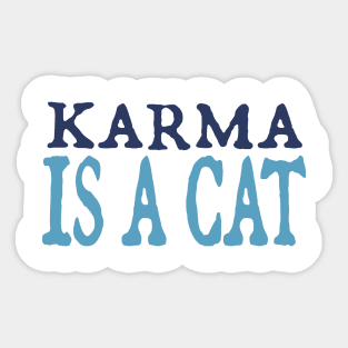 Karma is a Cat (navy and sky blue) Sticker